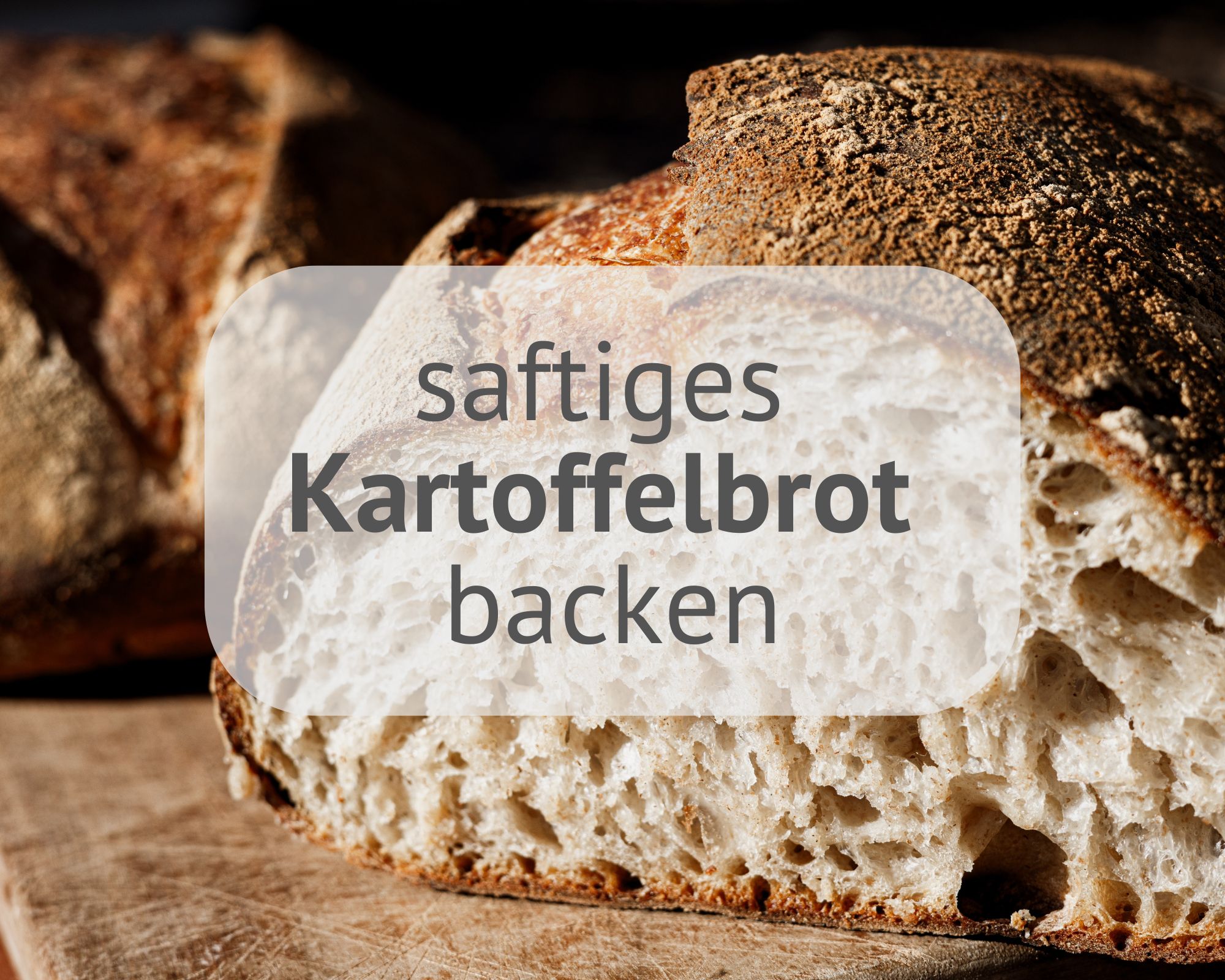 Saftiges Kartoffelbrot backen